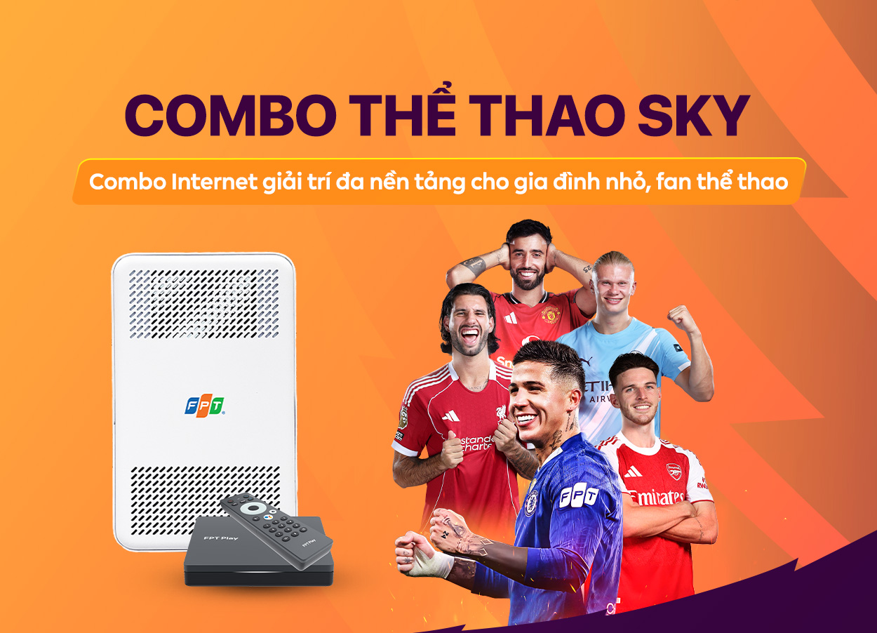 Internet FPT combo thể thao xem Ngoại Hạng Anh 4K mượt, không delay, lắp đặt nhanh tại nhà.